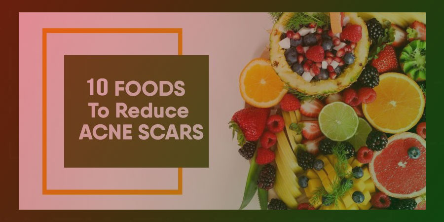 10 Foods to Reduce Acne Scars
